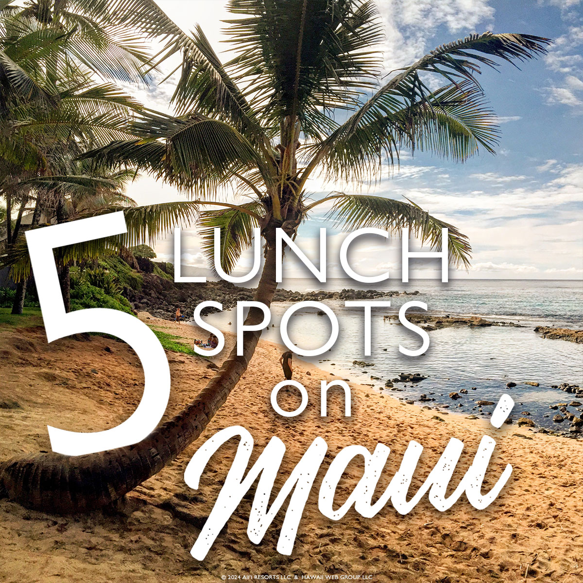 Five Great Places to Stop and Visit for Lunch on Maui