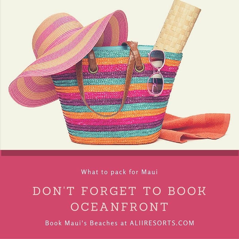 Packing Your Bags for Maui – What to Bring