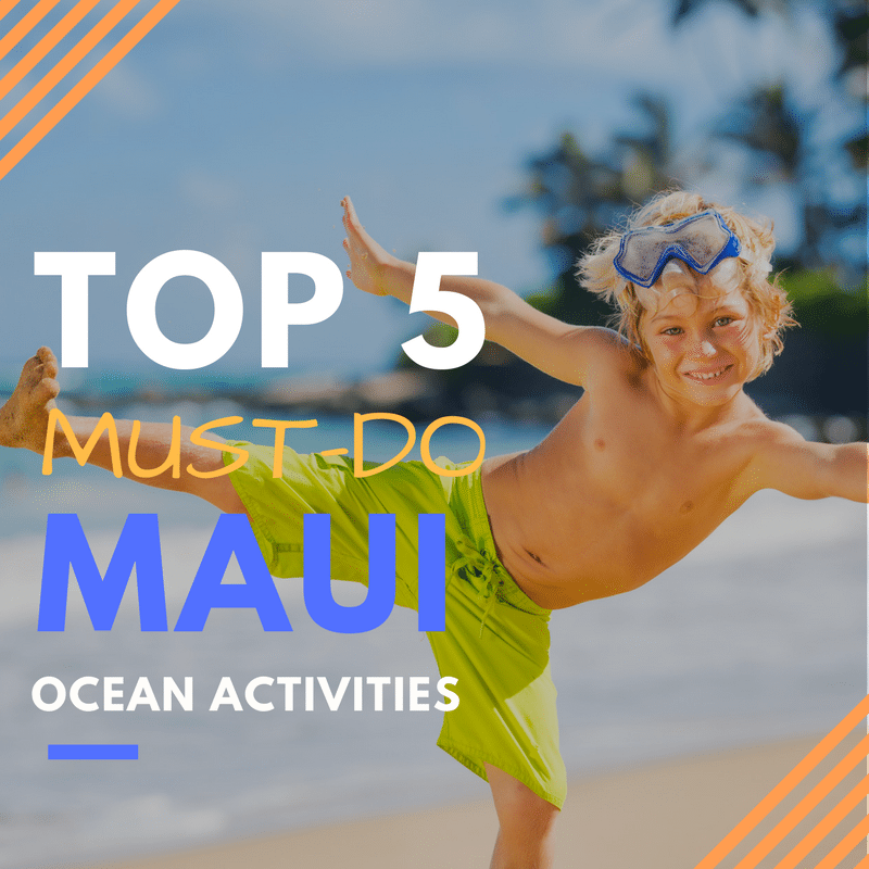 Your Bucket List Top 5 Must-Do Maui Island Ocean Activities Waiting For You
