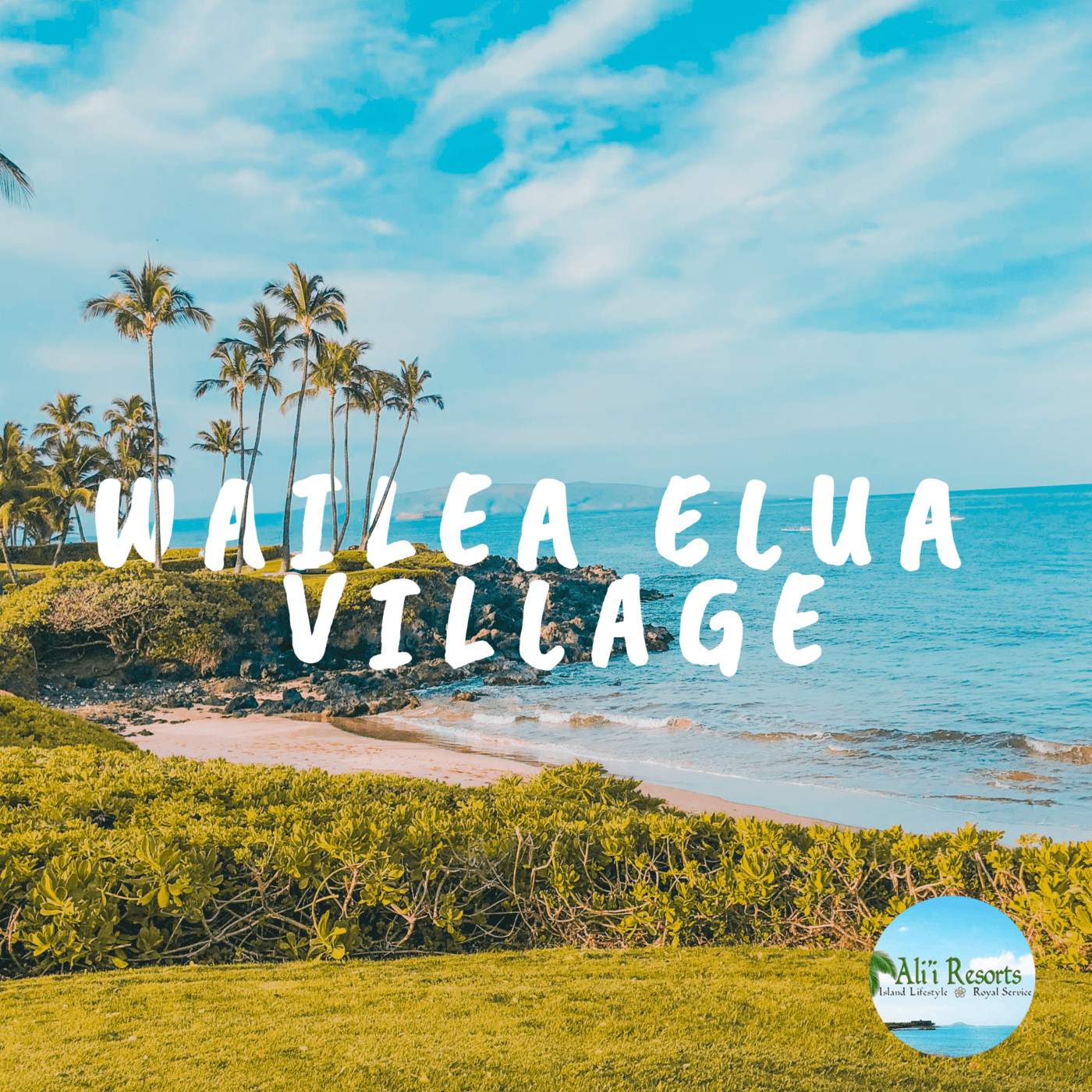 5 Reasons Why Maui’s Wailea Elua Village Is Everyone’s New Resort of Choice