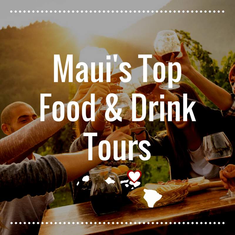 Top Food and Drink Tours In Maui You Can’t Miss