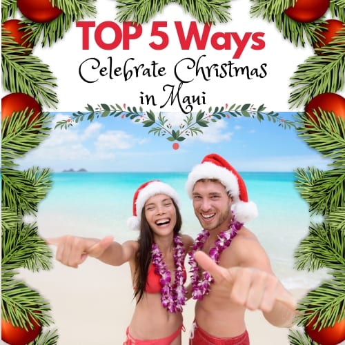 Top 5 Ways You Can Celebrate Christmas in Maui