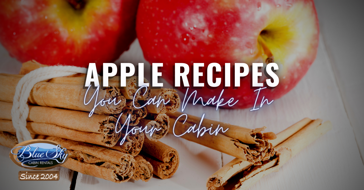 Put Those Apples To Use: Recipes You Can Make In Your Cabin