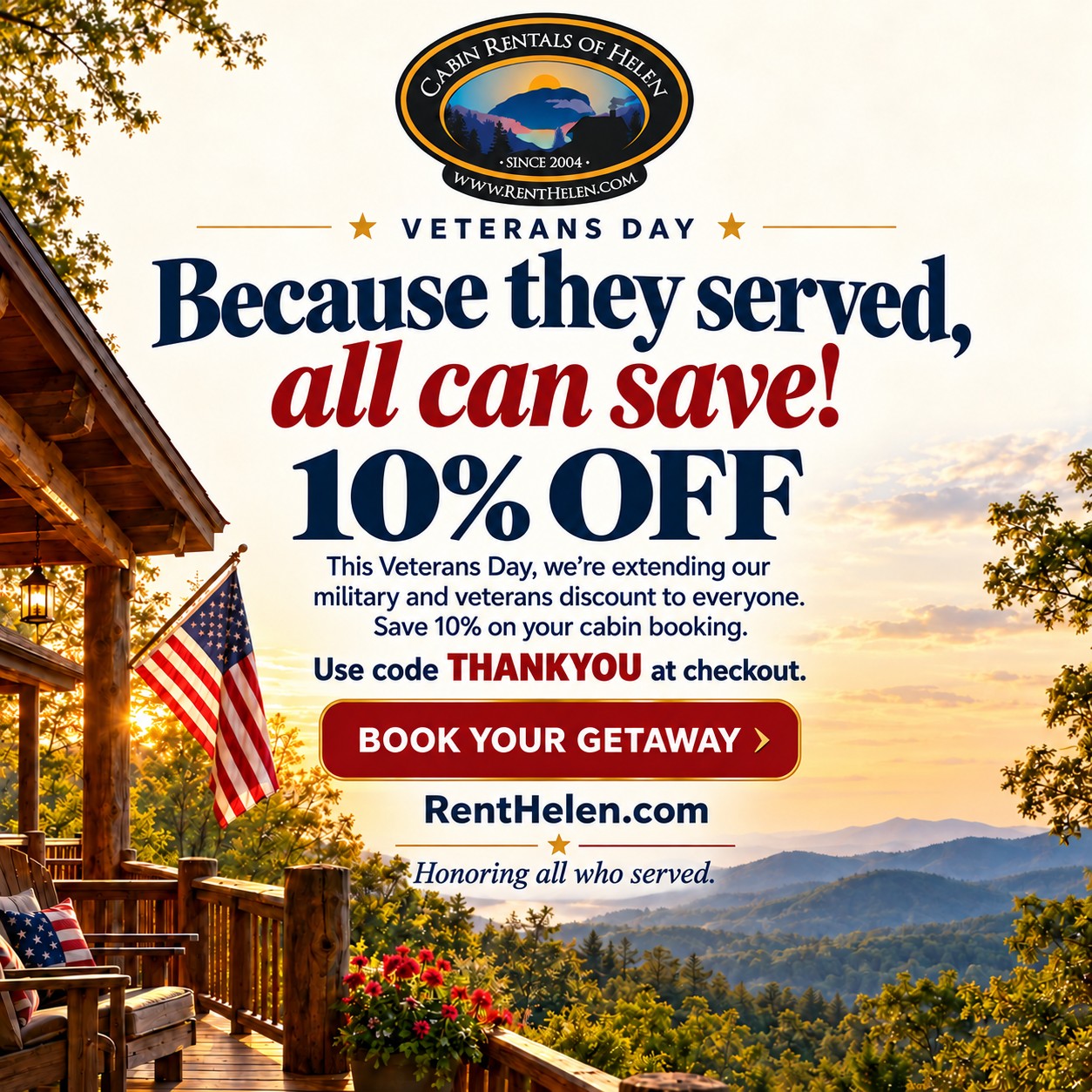 Veterans Day: 10% off your cabin booking. Use code THANKYOU at checkout. Honoring all who served.
