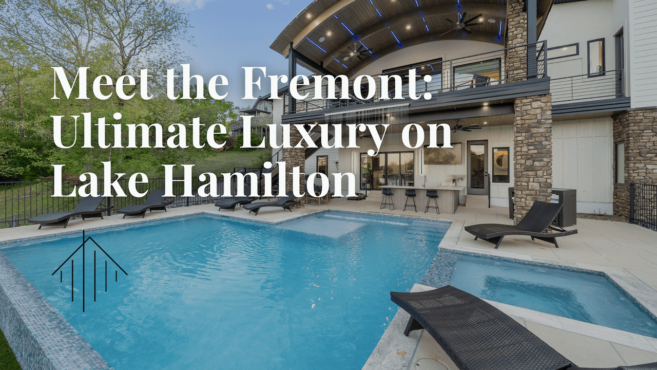 Meet the Fremont: Ultimate Luxury on Lake Hamilton