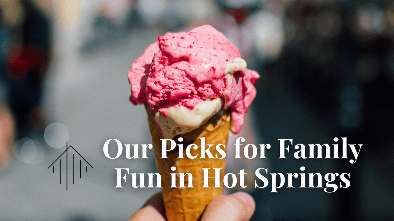 Our Picks for Family Fun in Hot Springs