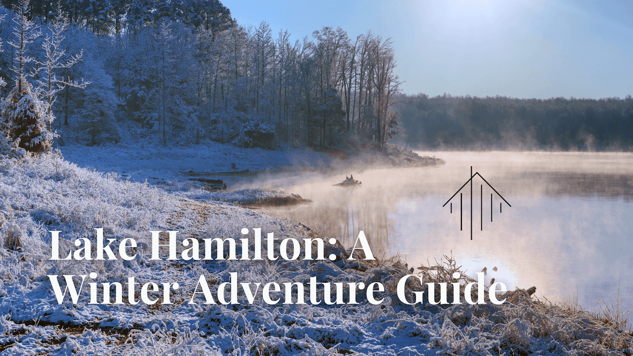 Lake Hamilton: A Winter Adventure Guide