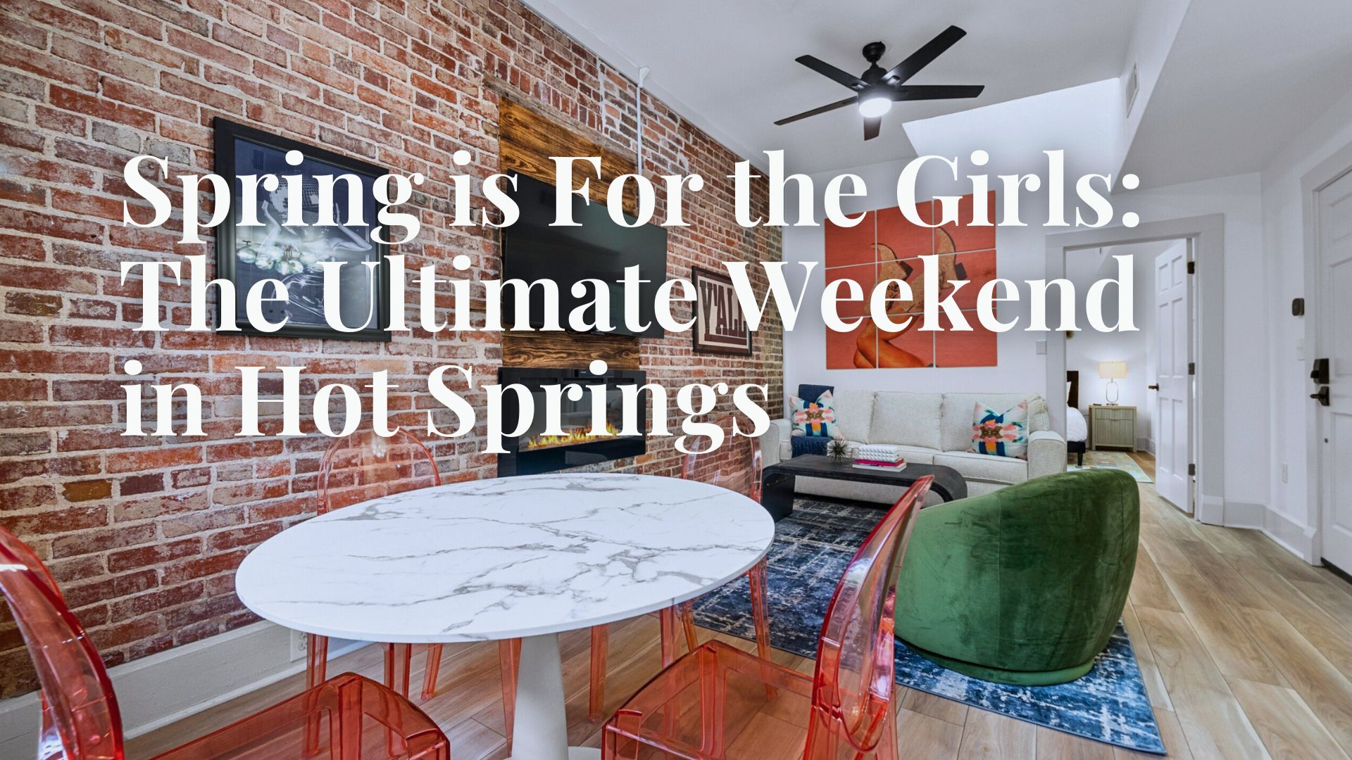 Spring is For the Girls: The Ultimate Weekend in Hot Springs