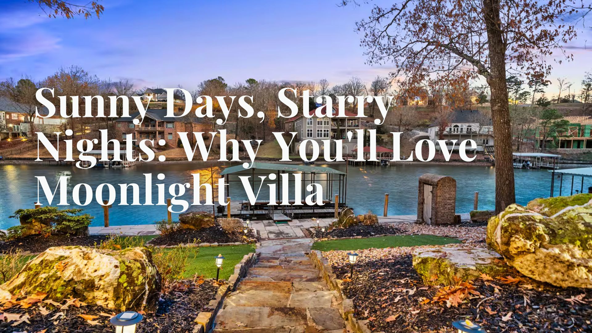 Sunny Days, Starry Nights: Why You’ll Love Moonlight Villa