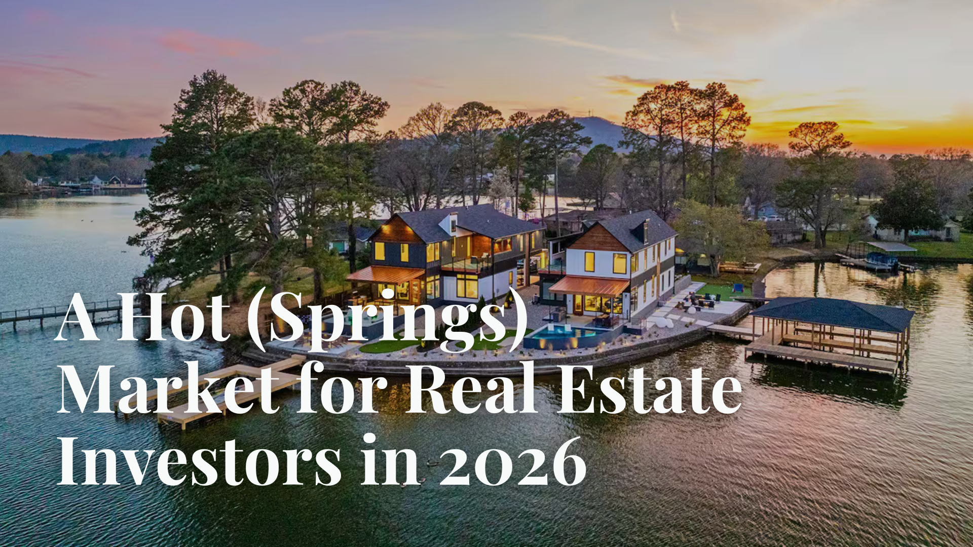 A Hot (Springs) Market for Real Estate Investors in 2026