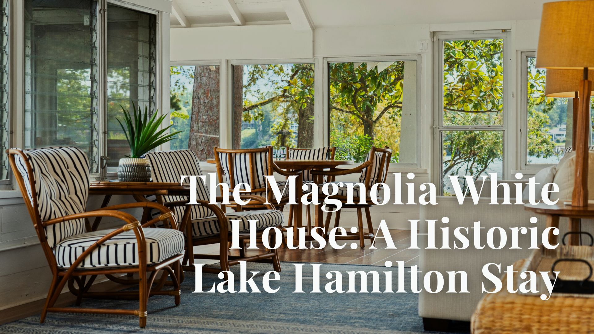 The Magnolia White House: A Historic Lake Hamilton Stay