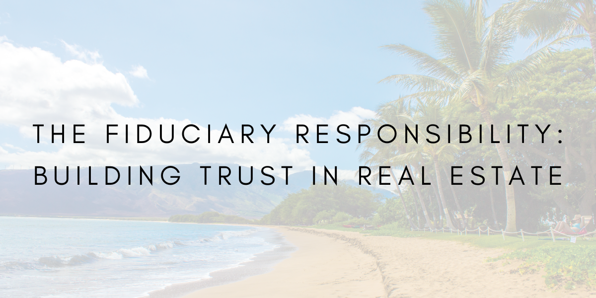 The Fiduciary Responsibility of a Realtor: Building Trust in Real Estate