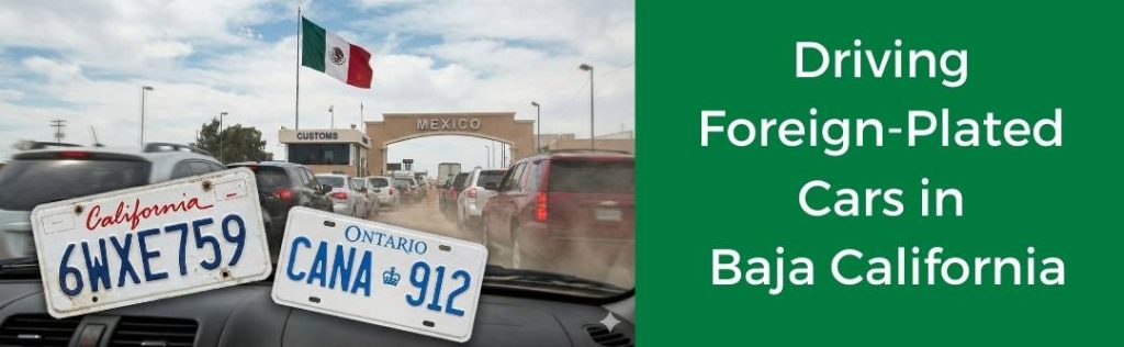 Conducir vehículos con matrícula extranjera en Baja California y Baja California Sur, México