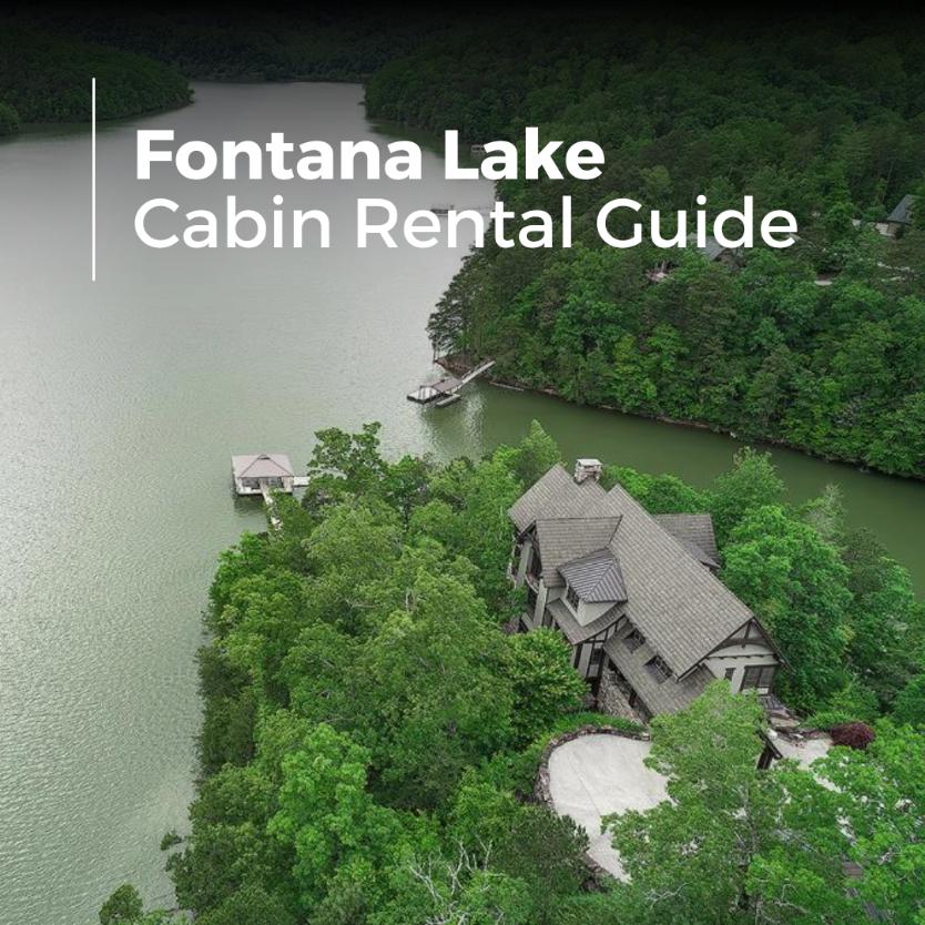 Our Guide to Cabin Rentals on Fontana Lake
