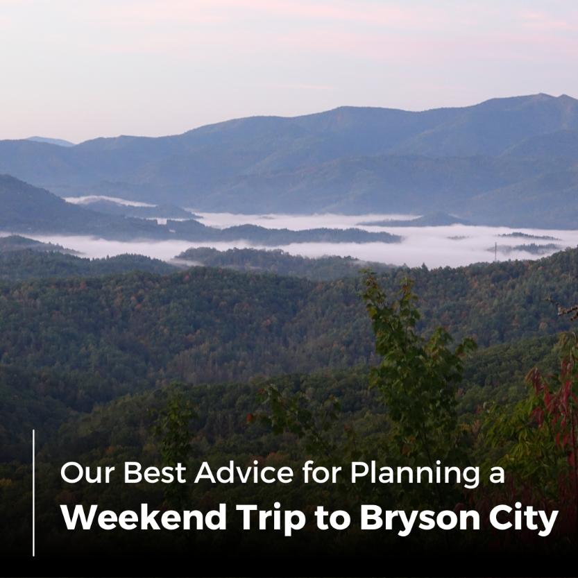 Our Advice for Planning a Weekend Trip to Bryson City